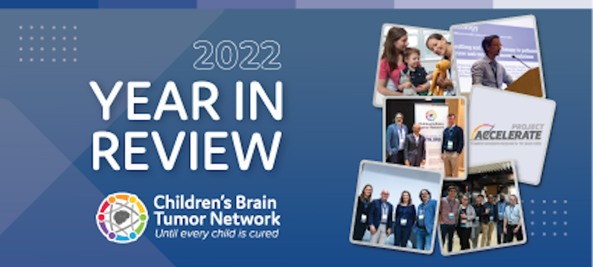CBTN 2022 Year in Review Children's Brain Tumor Network